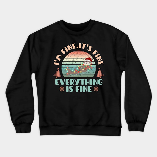 I'm fine.It's fine. Everything is fine.Merry Christmas  funny fur seal and Сhristmas garland Crewneck Sweatshirt by Myartstor 